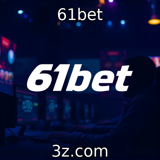 61bet | E-sports e sua popularidade crescente globalmente