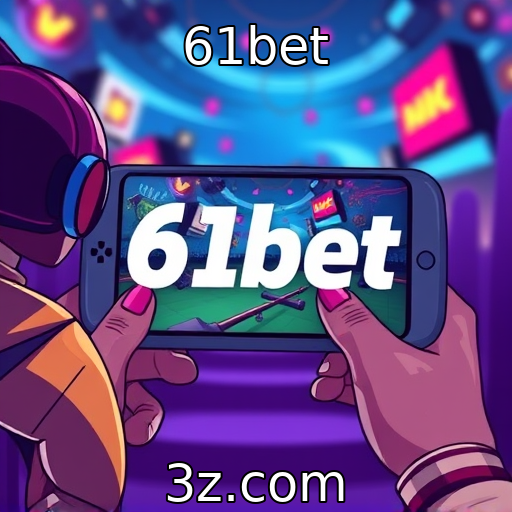 61bet | Expansão do mercado de jogos móveis em análise